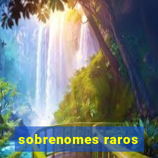 sobrenomes raros